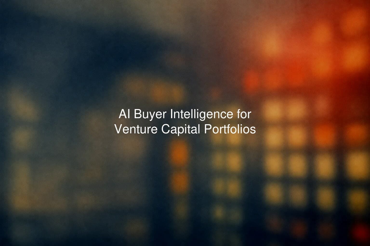 AI Buyer Intelligence for Venture Capital Portfolios
