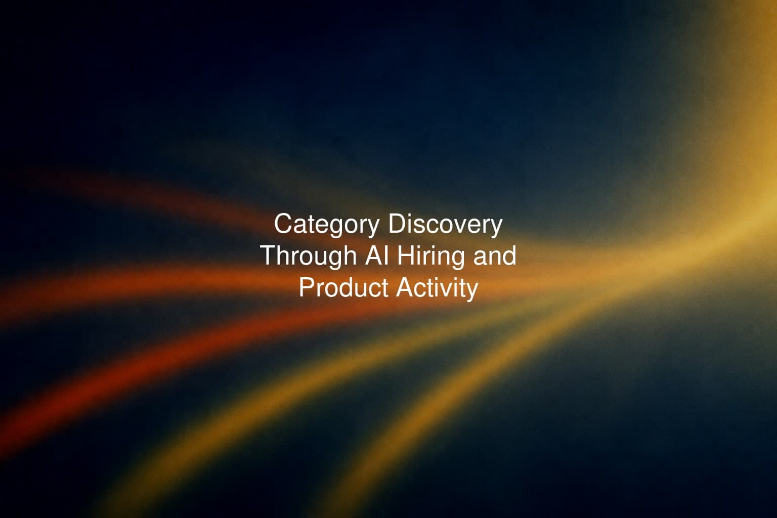Category Discovery Through AI Hiring and Product Activity
