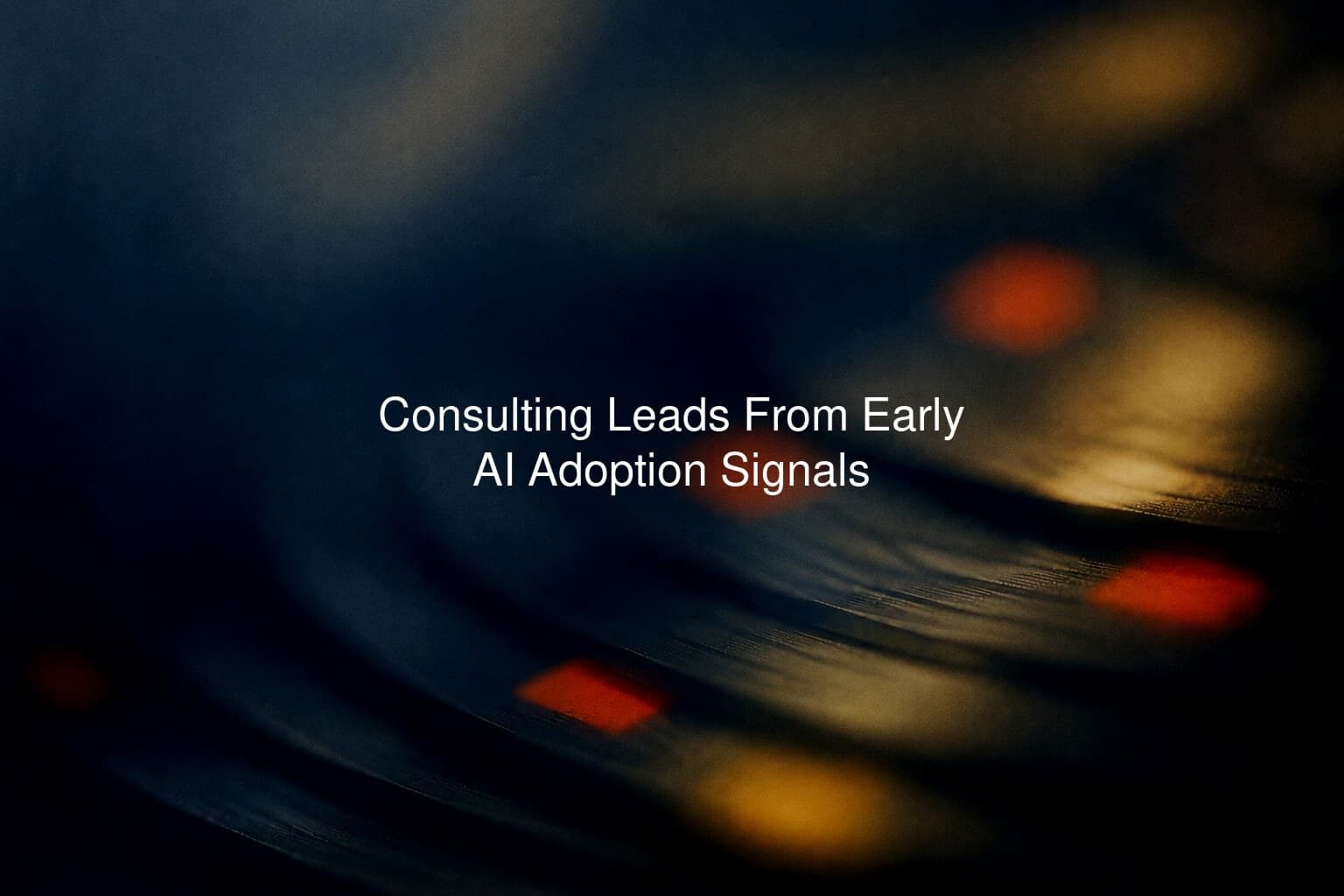 Consulting Leads From Early AI Adoption Signals